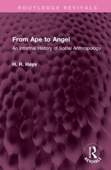 From Ape to Angel : An Informal History of Social Anthropology