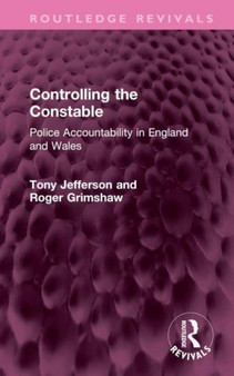 Controlling the Constable : Police Accountability in England and Wales