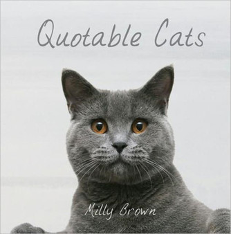 Quotable Cats by Milly Brown - Hardback