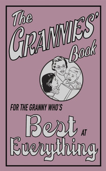 The Grannies' Book : For the Granny Who's Best at Everything by Alison Maloney - Hardback