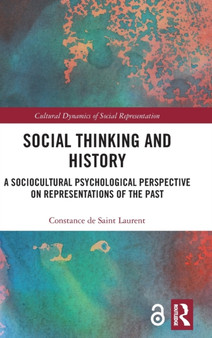 Social Thinking and History : A Sociocultural Psychological Perspective on Representations of the Past