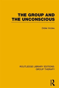 The Group and the Unconscious (RLE: Group Therapy)