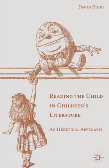 Reading the Child in Children's Literature : An Heretical Approach
