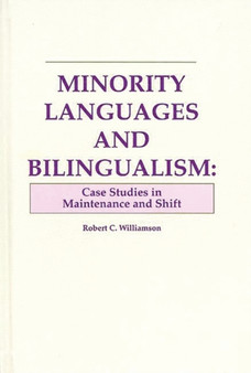 Minority Languages and Bilingualism : Case Studies in Maintenance and Shift