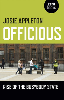 Officious ??? Rise of the busybody state