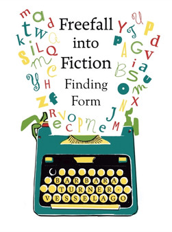 Freefall into Fiction : Finding Form