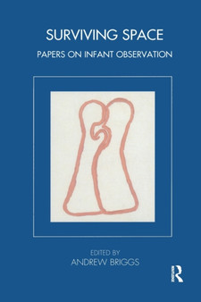 Surviving Space : Papers on Infant Observation