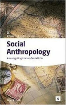 Social Anthropology: : Investigating Human Social Life