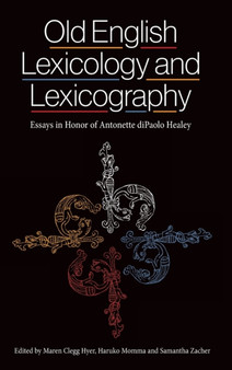 Old English Lexicology and Lexicography : Essays in Honor of Antonette diPaolo Healey