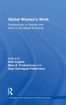 Global Women's Work : Perspectives on Gender and Work in the Global Economy