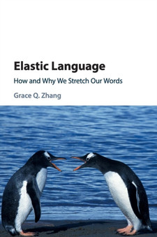 Elastic Language : How and Why We Stretch our Words