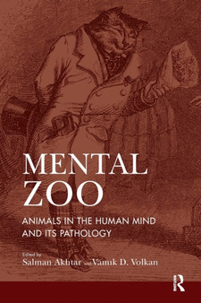 Mental Zoo : Animals in the Human Mind and its Pathology