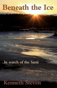 Beneath the Ice : In search of the Sami