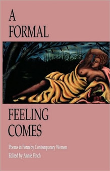 A Formal Feeling Comes : Poems in Form by Contemporary Women