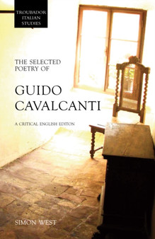 The Selected Poetry of Guido Cavalcanti : A Critical English Edition