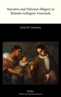 Narrative and National Allegory in Romulo Gallegos's Venezuela