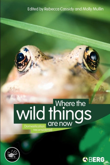 Where the Wild Things Are Now : Domestication Reconsidered