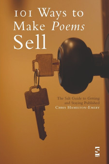 101 Ways to Make Poems Sell : The Salt Guide to Getting and Staying Published