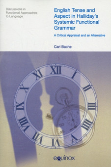 English Tense and Aspect in Halliday's Systemic Functional Grammar : A Critical Appraisal and an Alternative