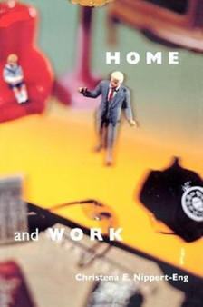 Home and Work : Negotiating Boundaries through Everyday Life