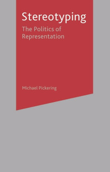 Stereotyping : The Politics of Representation