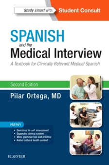 Spanish and the Medical Interview : A Textbook for Clinically Relevant Medical Spanish