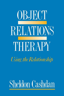 Object Relations Therapy : Using the Relationship