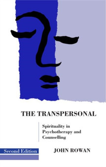 The Transpersonal : Spirituality in Psychotherapy and Counselling