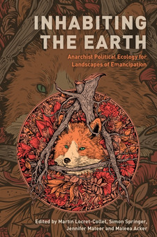 Inhabiting the Earth : Anarchist Political Ecology for Landscapes of Emancipation