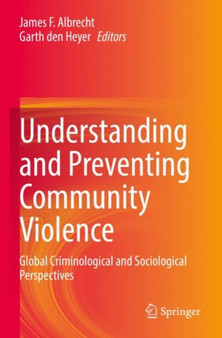 Understanding and Preventing Community Violence : Global Criminological and Sociological Perspectives
