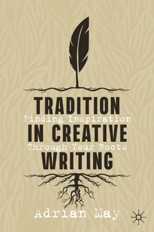 Tradition in Creative Writing : Finding Inspiration Through Your Roots