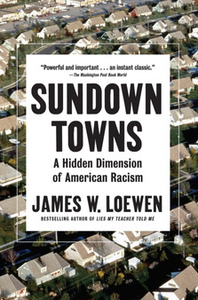 Sundown Towns : A Hidden Dimension of American Racism