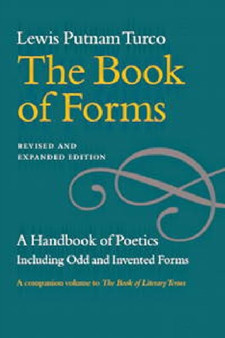 The Book of Forms - A Handbook of Poetics, Including Odd and Invented Forms, Revised and Expanded Edition