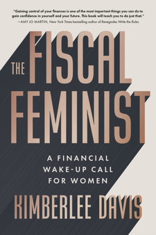 The Fiscal Feminist : A Financial Wake-up Call for Women