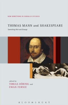 Thomas Mann and Shakespeare : Something Rich and Strange