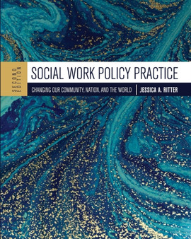 Social Work Policy Practice : Changing Our Community, Nation, and the World