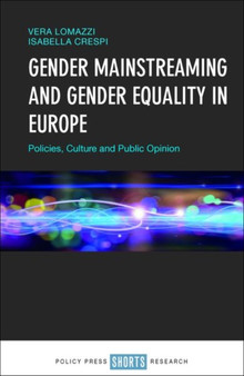 Gender Mainstreaming and Gender Equality in Europe : Policies, Culture and Public Opinion
