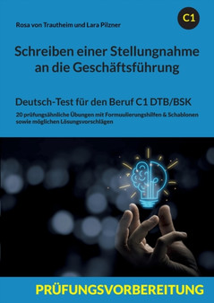 Schreiben einer Stellungnahme an die Geschaftsfuhrung : Deutsch-Test fur den Beruf C1 DTB/BSK