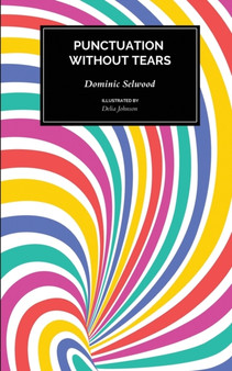 Punctuation Without Tears : Punctuate Confidently - In Minutes!