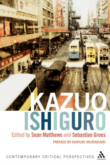 Kazuo Ishiguro : Contemporary Critical Perspectives