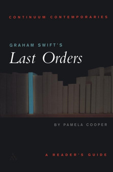 Graham Swift's Last Orders : A Reader's Guide