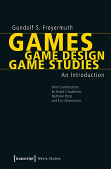Games | Game Design | Game Studies : An Introduction
