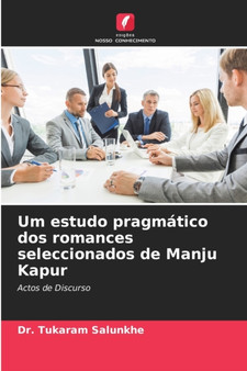 Um estudo pragmatico dos romances seleccionados de Manju Kapur