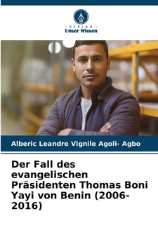 Der Fall des evangelischen Prasidenten Thomas Boni Yayi von Benin (2006-2016)