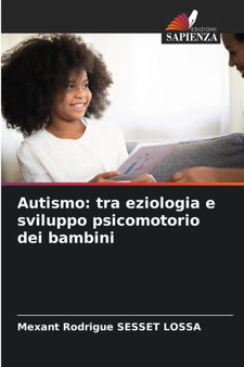 Autismo : tra eziologia e sviluppo psicomotorio dei bambini