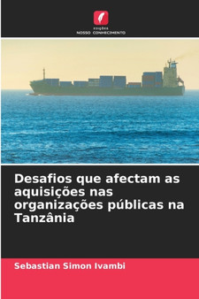 Desafios que afectam as aquisicoes nas organizacoes publicas na Tanzania
