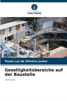 Geselligkeitsbereiche auf der Baustelle