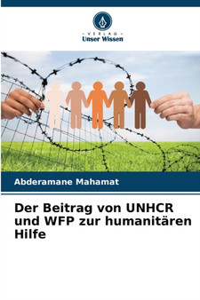 Der Beitrag von UNHCR und WFP zur humanitaren Hilfe