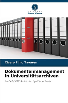 Dokumentenmanagement in Universitatsarchiven