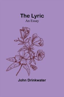 The Lyric : An Essay